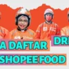 6 Cara Daftar Driver ShopeeFood Jakarta dan Sekitarnya