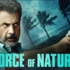 Sinopsis Film Force of Nature, Aksi Menegangkan di Tengah Badai Mengerikan