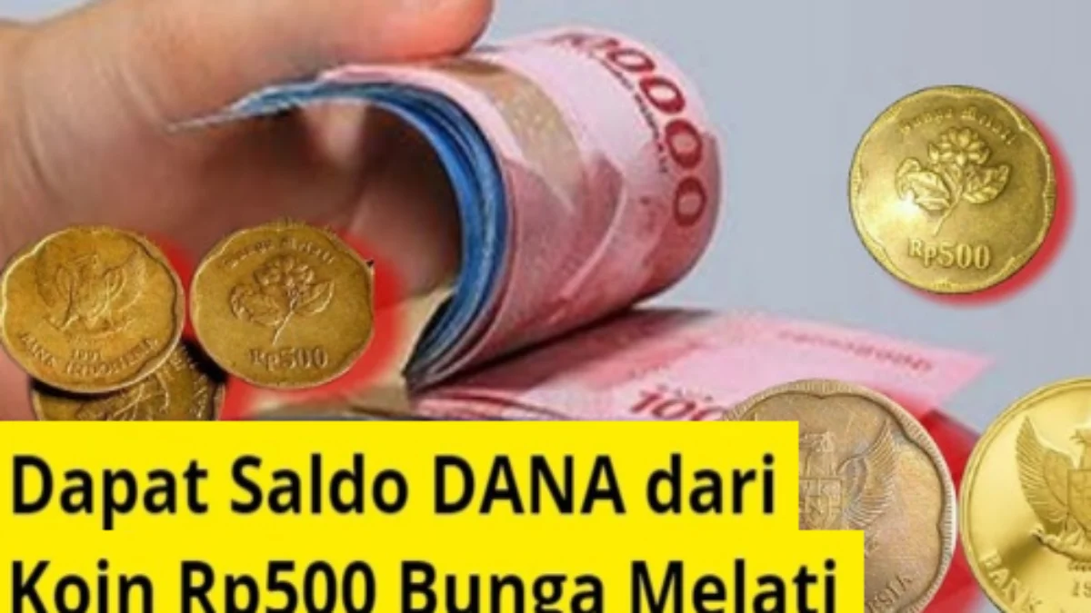 Cara Mendapatkan Saldo DANA Gratis 2025 Lewat Koin Rp500 Bergambar Melati