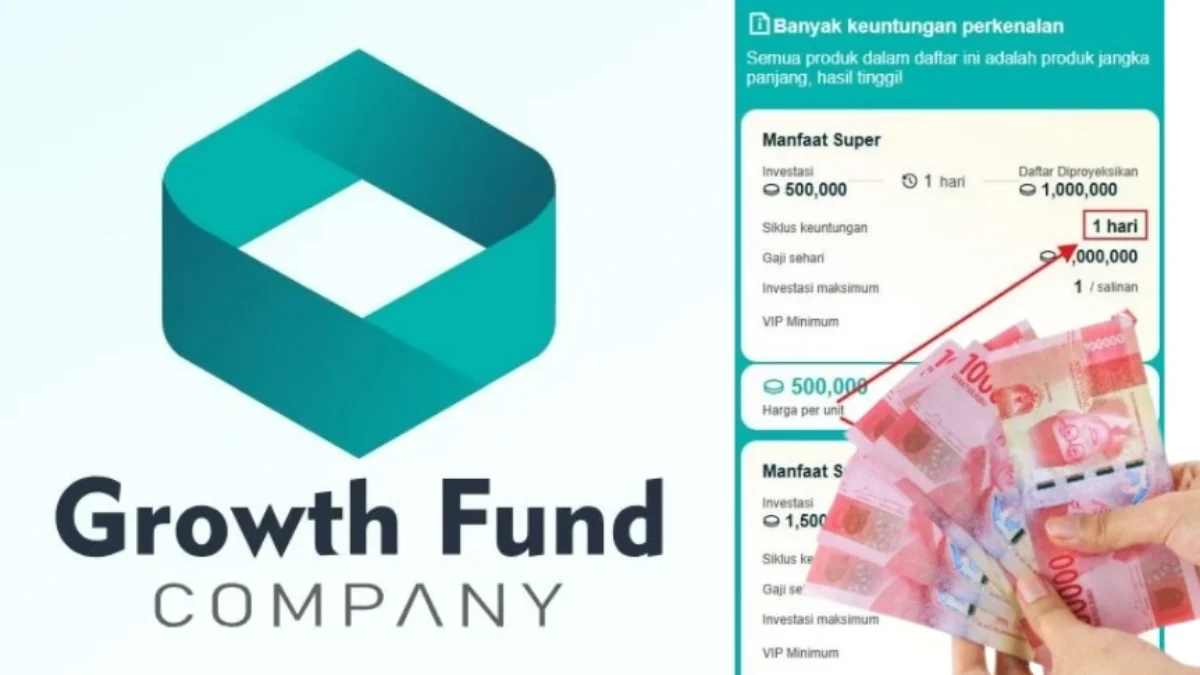 Untung Rp500 Ribu Sehari Tanpa Kerja Apapun, Benarkah Aplikasi Growth Fund Aman dan Jangka Panjang? Aplikasi Growth Fund yang memberikan keuntungan Rp500.000 sehari.