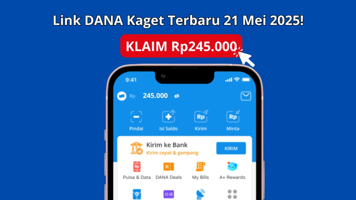 Klaim Saldo DANA Gratis Rp245.000 dari Link DANA Kaget Terbaru 21 Mei 2025