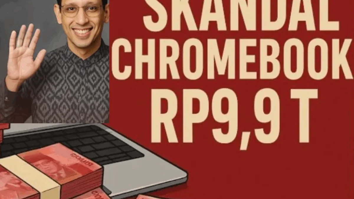 Skandal Dugaan Korupsi Chromebook Rp9,9 Triliun, Siapa yang Bermain? Skandal Dugaan Korupsi Chromebook Rp9,9 Triliun, Siapa yang Bermain?