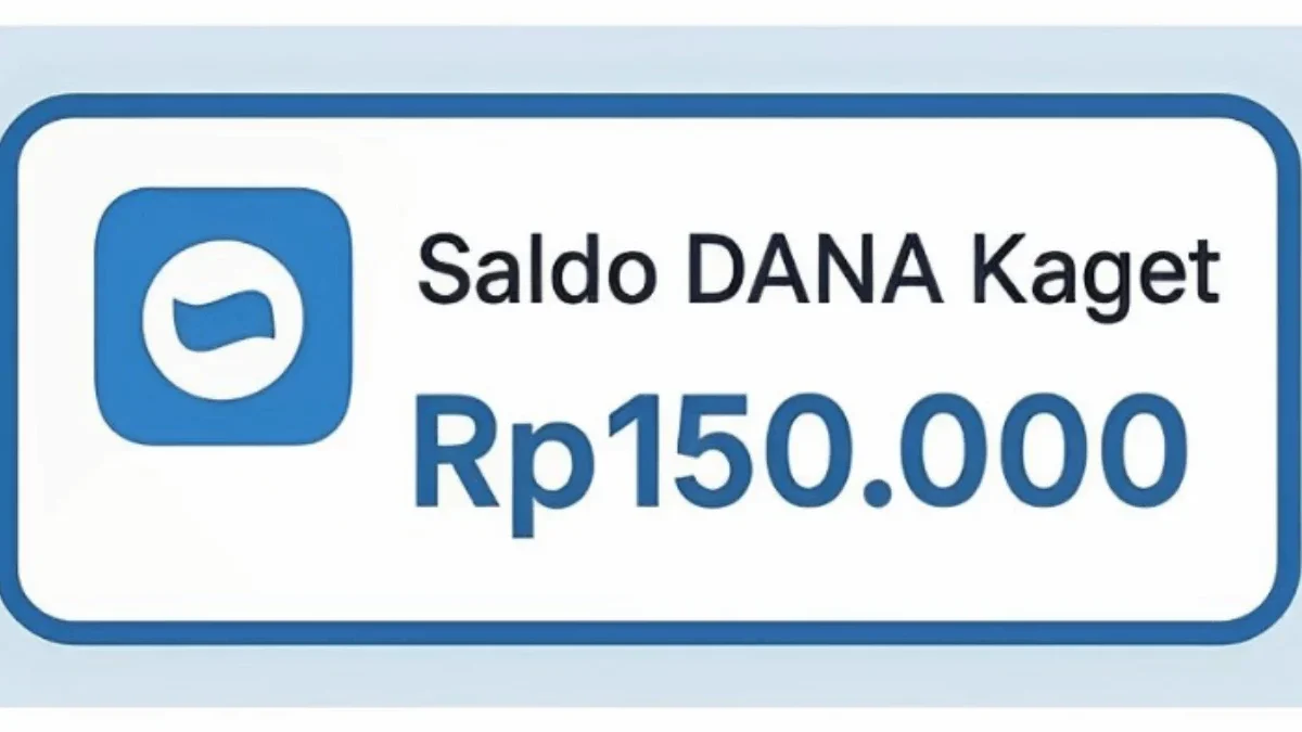 Saldo DANA Gratis Hari Ini, Langsung Cair hingga Rp150.000