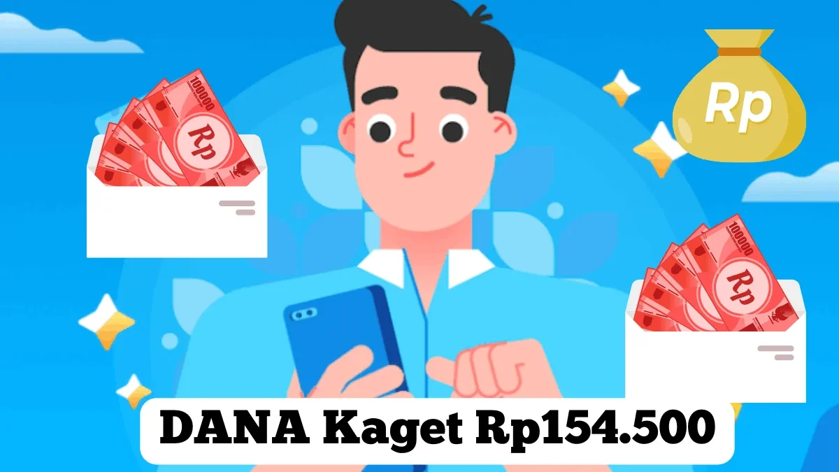 Klaim Saldo DANA Kaget Hari Ini, Lumayan Ada Rp154.500 yang Siap Masuk ke Akunmu, Gaskan Sebelum Kehabisan Klaim Saldo DANA Kaget Hari ni, Lumayan Ada Rp154.500 yang Siap Masuk ke Akumu, Gaskan Sebelum Kehabisan