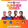 Premier League Summer Series 2025 FC Mobile.
