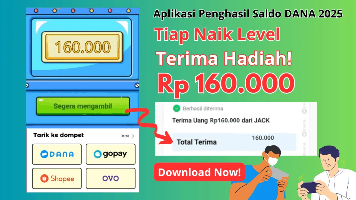 Naik Level Tarik Hadiah Rp160.000 di Aplikasi Penghasil Saldo DANA Gratis