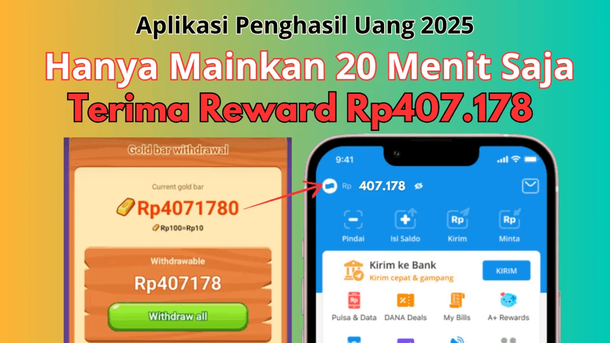Hanya Mainkan 20 Menit Terima Hadiah hingga Rp407.178 di Aplikasi Penghasil Uang 2025 Hanya Mainkan 20 Menit Terima Hadiah hingga Rp407.178 di Aplikasi Penghasil Uang 2025