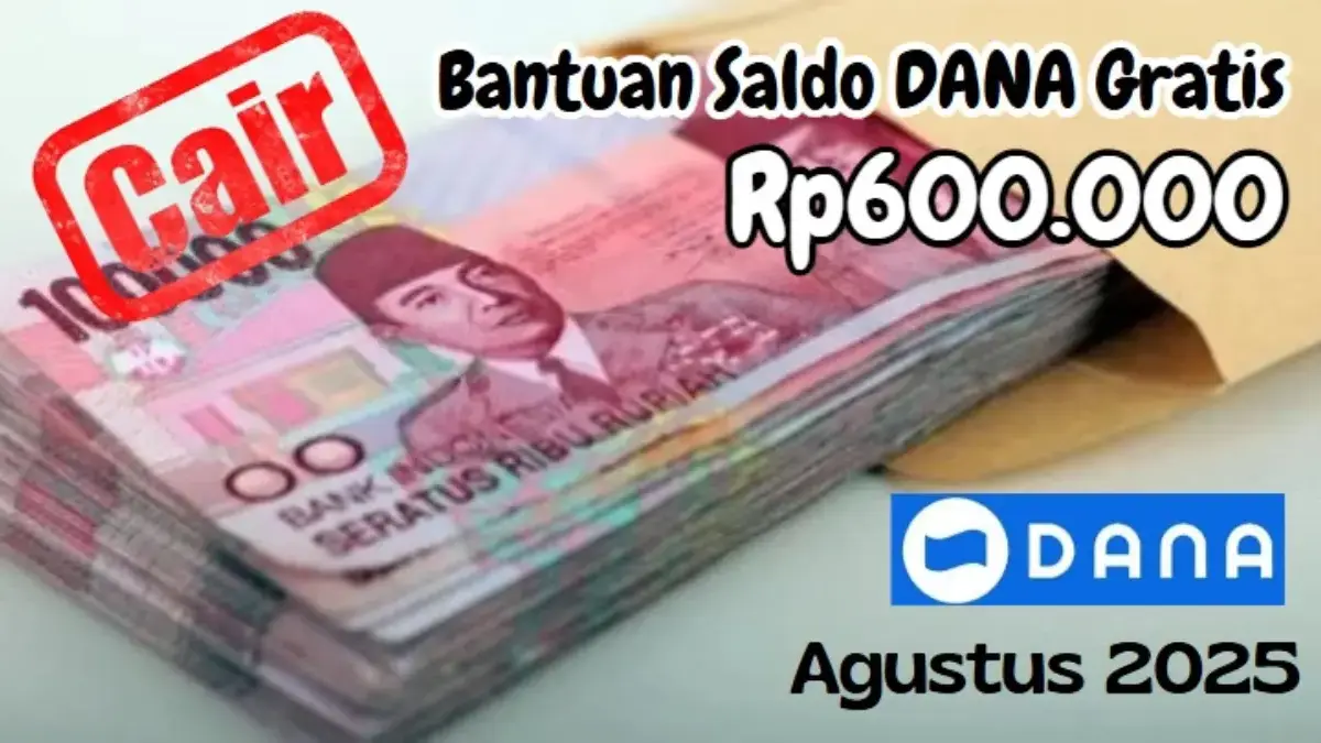Bantuan Saldo DANA Gratis Rp600.000 Cair Lagi di Awal Agustus 2025, Cek Caranya Bantuan Saldo DANA gratis cair di awal Agustus 2025 ini