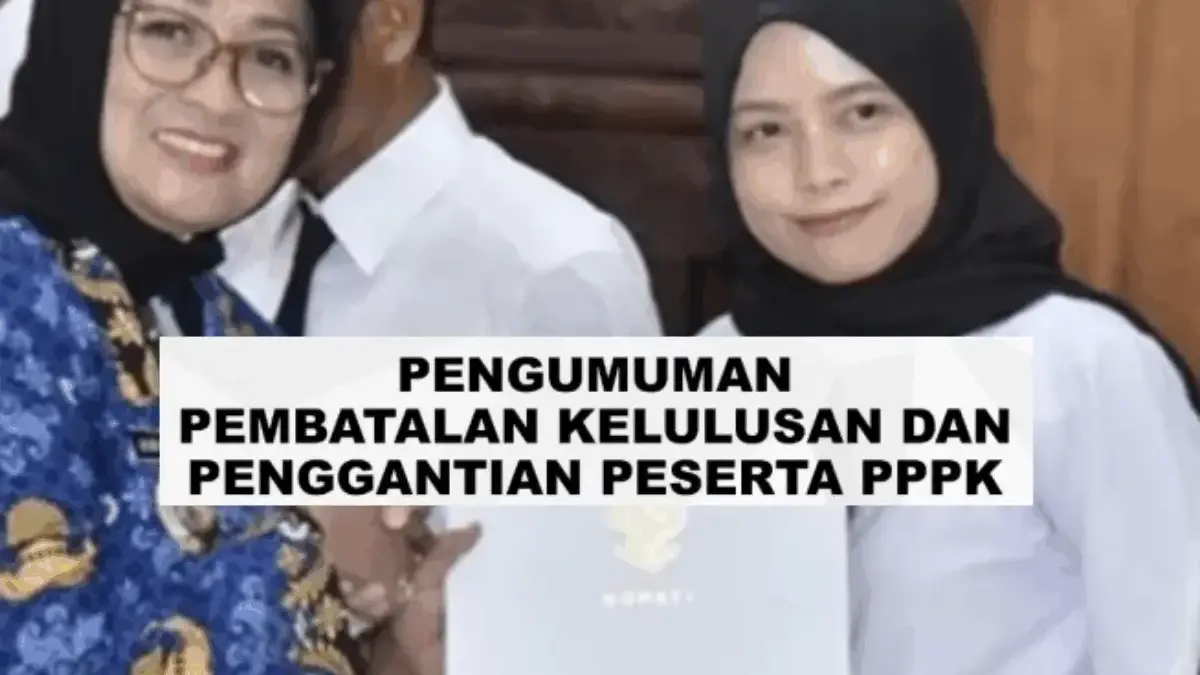 Pengumuman Pembatalan Kelulusan PPPK Tahap 2 Pengumuman Pembatalan Kelulusan PPPK Tahap 2