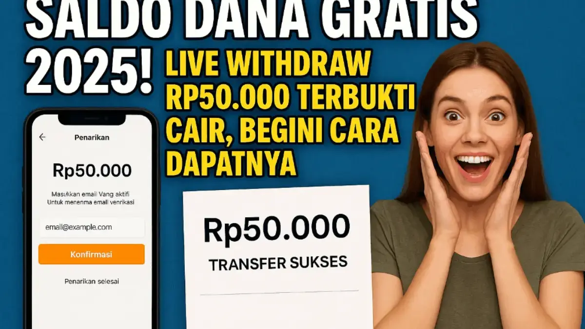 Saldo Dana Gratis 2025! Live Withdraw Rp50.000 Terbukti Cair, Begini Cara Dapatnya Saldo Dana Gratis 2025! Live Withdraw Rp50.000 Terbukti Cair, Begini Cara Dapatnya