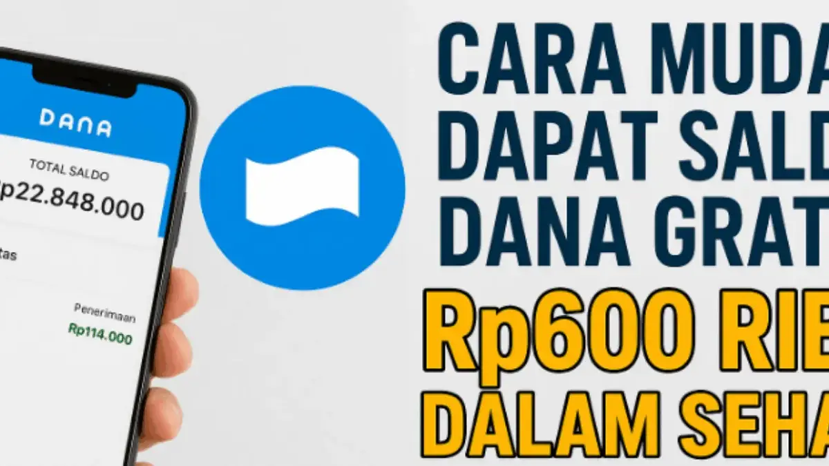 Cara Mudah Dapat Saldo Dana Gratis Rp600 Ribu dalam Sehari