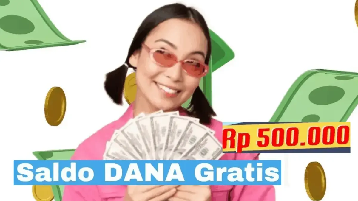 Cara Mendapatkan Saldo Dana Gratis 2025 Bisa Cair Rp500 Ribu per Hari Cara Mendapatkan Saldo Dana Gratis 2025 Bisa Cair Rp500 Ribu per Hari