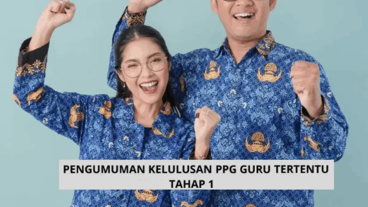 Cek Daftar Nama Kelulusan PPG Guru Tertentu 2025 di Tahap 1
