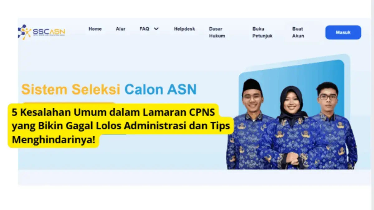 Ini 5 Kesalahan Umum dalam Lamaran CPNS yang Bikin Gagal Lolos Administrasi dan Tips Menghindarinya! Ini 5 Kesalahan Umum dalam Lamaran CPNS yang Bikin Gagal Lolos Administrasi dan Tips Menghindarinya!