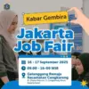 Jakarta Job Fair 2025 Resmi Dibuka! Buruan Daftar Gratis, Berikut Cara Daftar dan Syarat Lengkapnya