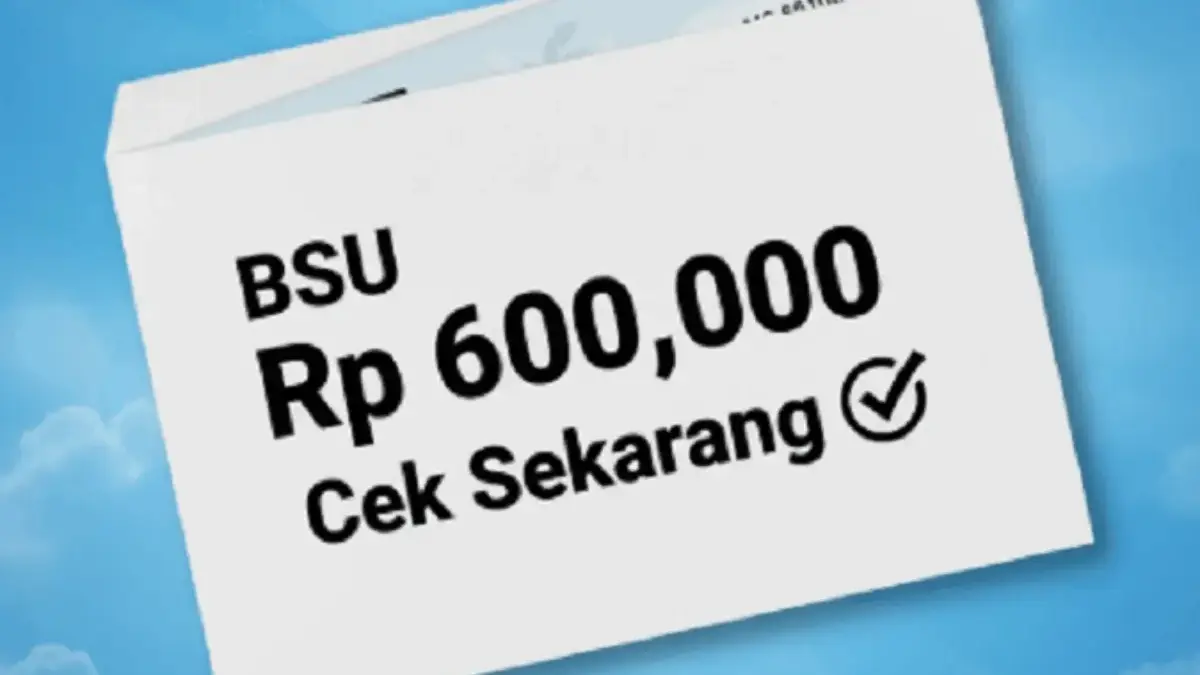 BSU 2025 Rp600 Ribu Udah Cair Belum? Cek Penerimanya dengan Cara Ini!
