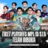 Tiket playoff MPL ID S16.