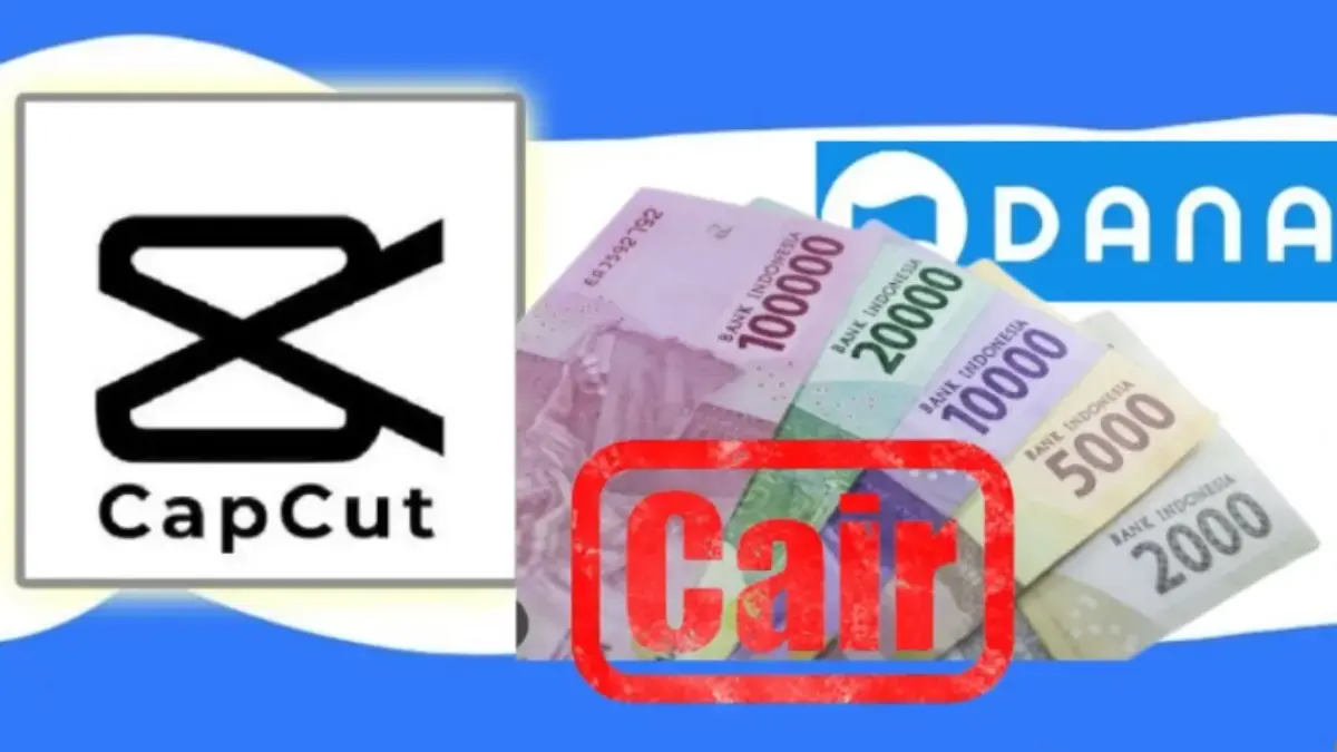 Aplikasi CapCut yang bisa menghasilkan saldo DANA gratis.