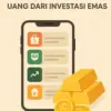 5 Aplikasi Penghasil Uang dari Investasi Emas yang Lagi Hits 2025: Untung Banyak, Modal Ringan!