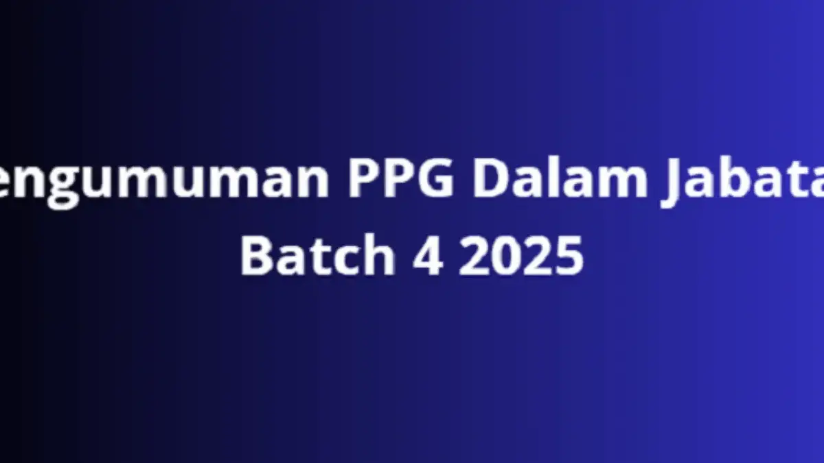 Pengumuman PPG Dalam Jabatan Batch 4 2025, Cek Sekarang! Pengumuman PPG Dalam Jabatan Batch 4 2025, Cek Sekarang!