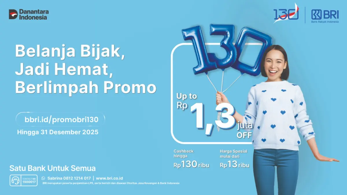 Manjakan Nasabah di HUT ke-130, BRI Tebar Ragam Promo Diskon Spesial hingga Suku Bunga KPR Spesial 1,30%