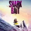 Sinopsis Film Shark Bait: 5 Sahabat Pergi Berlibur Berakhir Jadi Incaran Hiu Putih