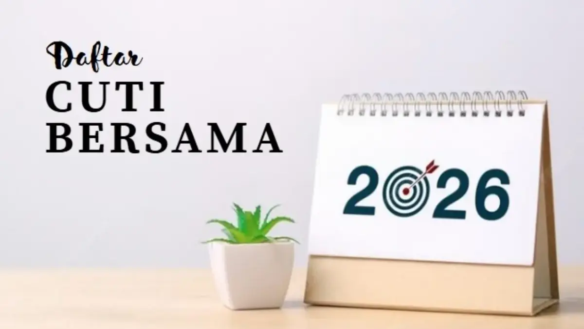 Daftar cuti bersama Tahun 2026 terbaru.