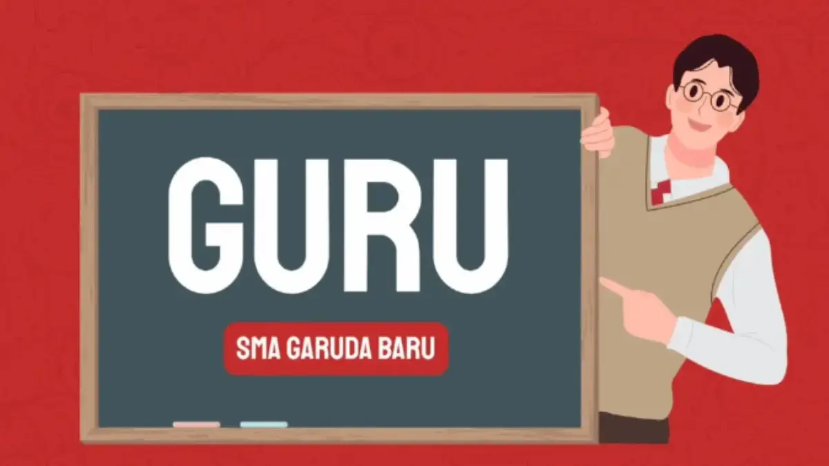 Seleksi Guru SMA Garuda Baru 2026 Sudah Dibuka, Berikut Syarat dan Mekanismenya Seleksi Guru SMA Garuda Baru 2026 Sudah Dibuka, Berikut Syarat dan Mekanismenya