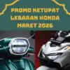 Canva Promo Ketupat Lebaran Honda Maret 2026.