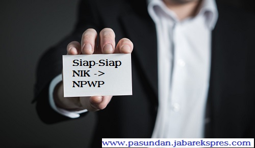 NIK Akan Bersatu Menjadi NPWP, Biar Semua Bayar Pajak