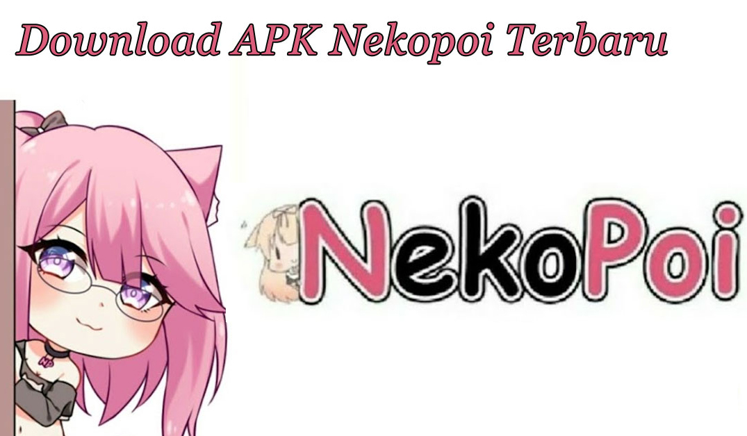 Mod Apk Nekopoi Versi 2.6.0.2 Terbaru