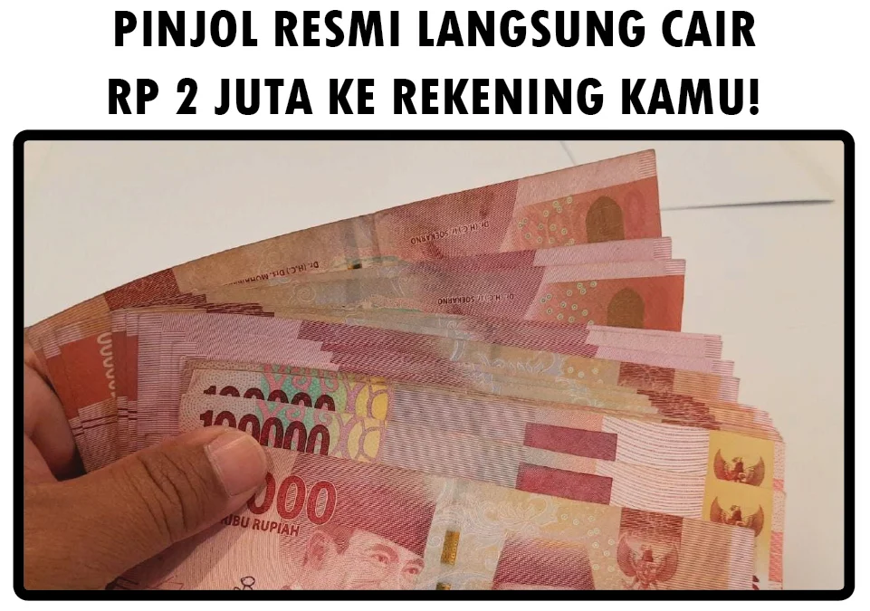 Pinjol Resmi Langsung Cair Rp 2 Juta