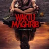 Update Link Download Film Waktu Maghrib 2023, Klik Disini Untuk Mendownloadnya!