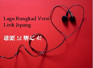 Lirik Lagu Rungkad Versi Lirik Jepang