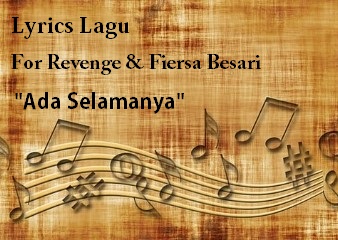 Lyrics Lagu "Ada Selamanya" For Revenge & Fiersa Besari, Sangat Rekomendasi Untuk Kamu yang Sedang Patah Hati