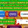 Game Slot Penghasil Uang 150 Ribu Setiap Hari Tanpa Deposit