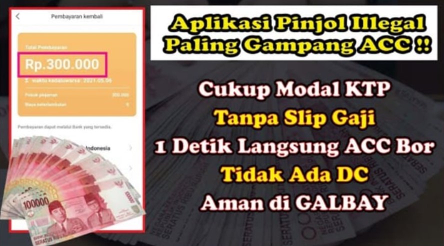 Aplikasi Pinjol Ilegal Gampang di Acc 1 Menit Langsung Cair 300 Ribu