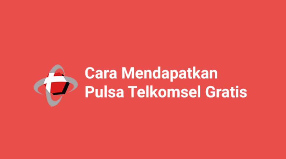 Cara Mendapatkan Pulsa Gratis Telkomsel Terbaru 2023