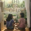 Link Nonton Film The World of Us Subtitle Indonesia