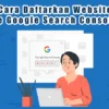 Apa Itu Google Search Console Wordpress? Dan Apa Saja Fiturnya? Klik Disini Penjelasannya!