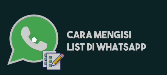 Cara Simpel Mengisi List di WA : Lengkap Penjelasannya