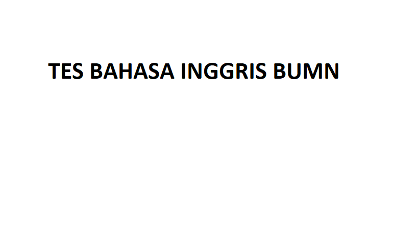 tes bahasa inggris BUMN