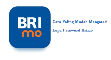 Cara Paling Mudah Mengatasi Lupa Password Brimo