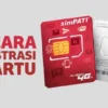 Cara Registrasi Kartu Telkomsel yang Sudah Hangus