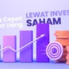 Catat Nih! Cara Investasi Saham Untuk Pemula Agar Cepat Cuan