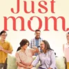 Free Link Nonton Film Just Mom Full Movie Kualitas HD, Kisahkan Kerinduan Seorang Ibu, Klik Disini Gratis!