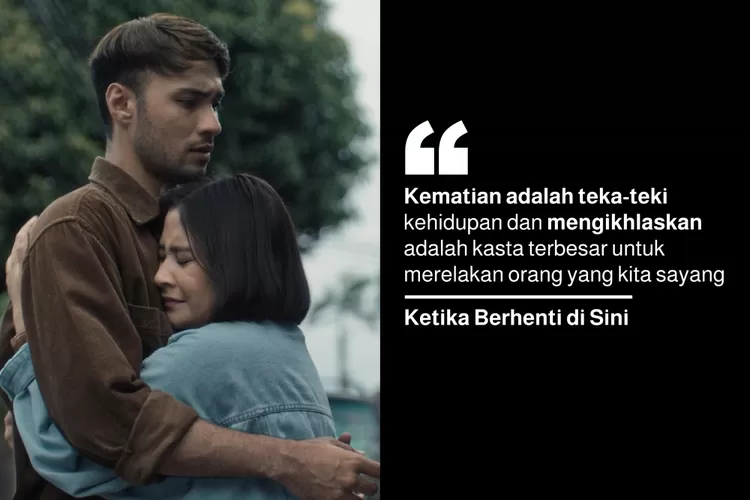 Kumpulan Quotes Menyentuh Tentang Cinta Dan Kehilangan Dari Film Ketika Berhenti Disini