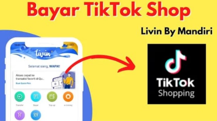 Cara Bayar TikTok Shop Lewat Livin Mandiri