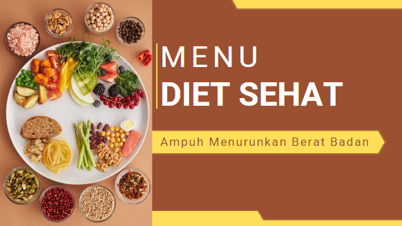 Menu Diet Sehat yang Ampuh Menurunkan Berat Badan