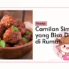 Resep Cemilan Simple yang Bisa Dibuat di Rumah